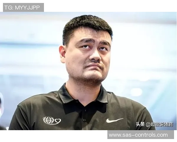 姚明警惕前方挑战者崛起篮球界新星纷纷涌现